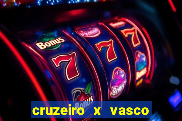 cruzeiro x vasco ao vivo