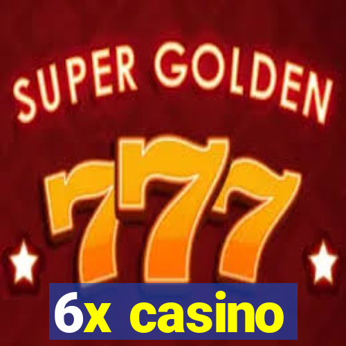 6x casino