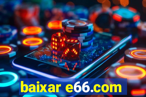 baixar e66.com