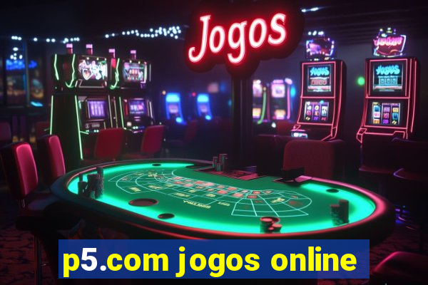 p5.com jogos online