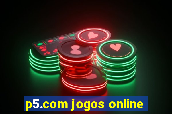 p5.com jogos online