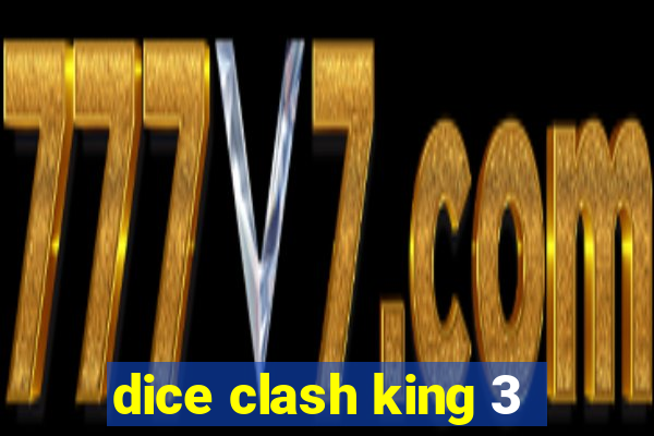 dice clash king 3