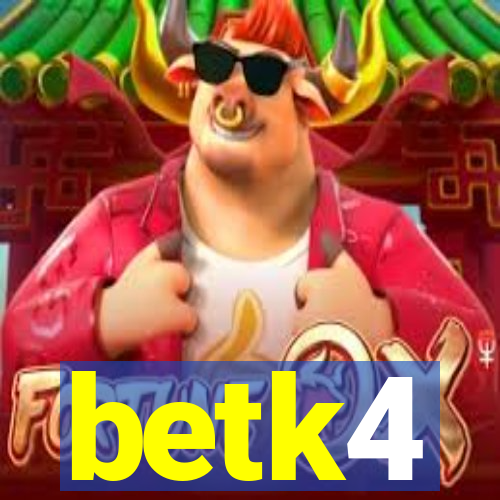 betk4