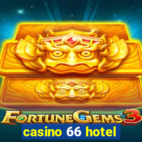 casino 66 hotel