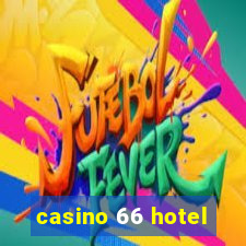 casino 66 hotel