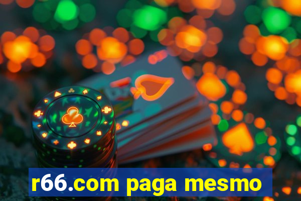 r66.com paga mesmo