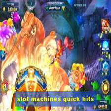 slot machines quick hits