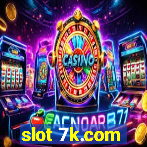 slot 7k.com