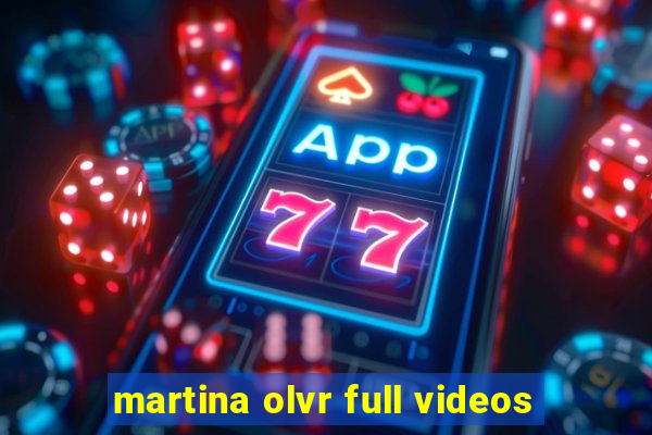 martina olvr full videos