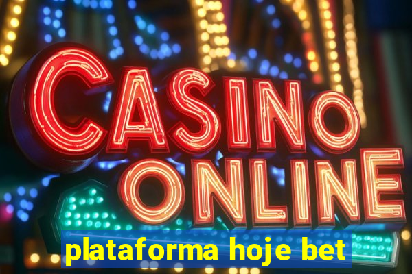 plataforma hoje bet