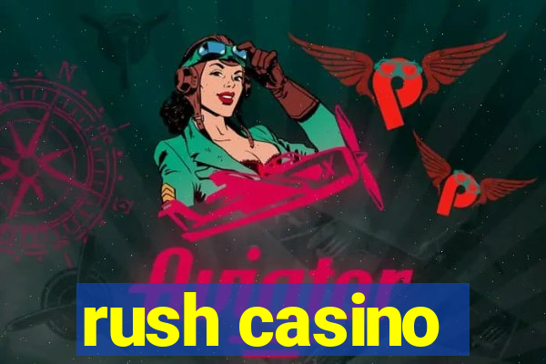 rush casino