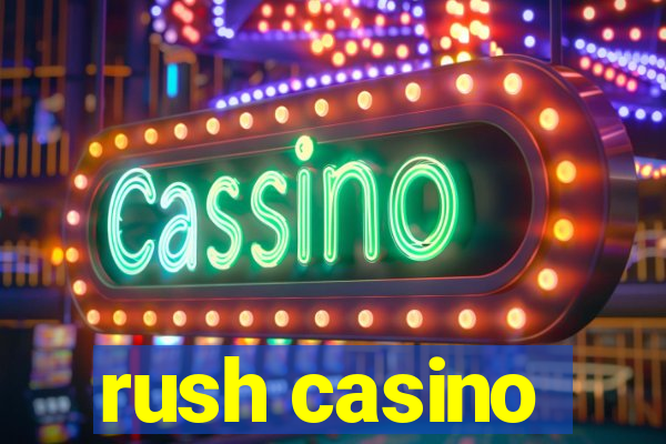 rush casino