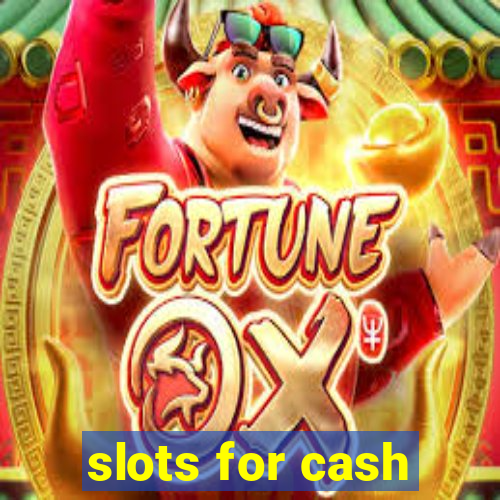 slots for cash