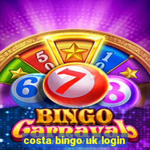 costa bingo uk login