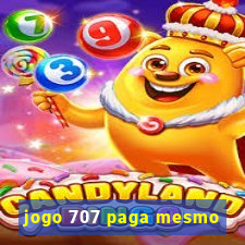 jogo 707 paga mesmo