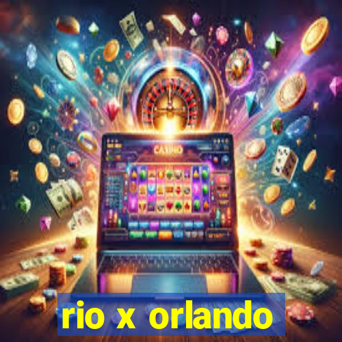 rio x orlando