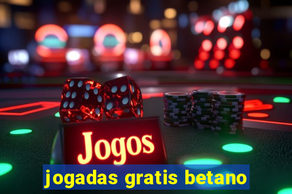 jogadas gratis betano