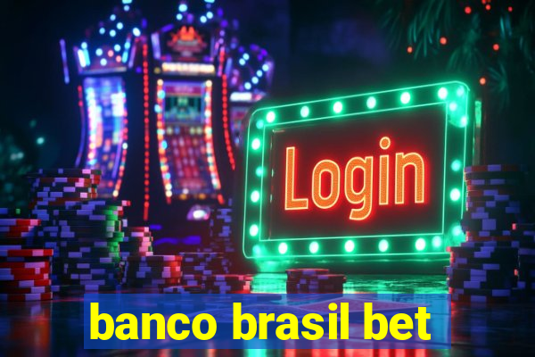 banco brasil bet