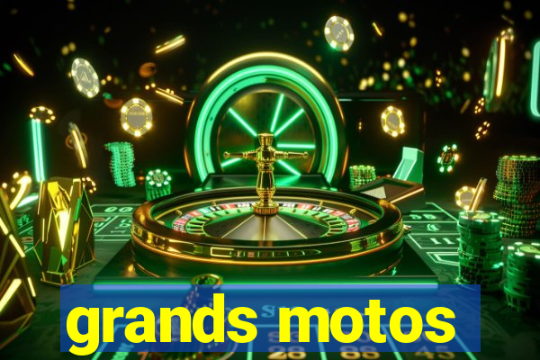 grands motos