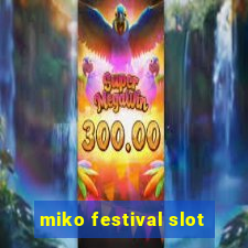 miko festival slot