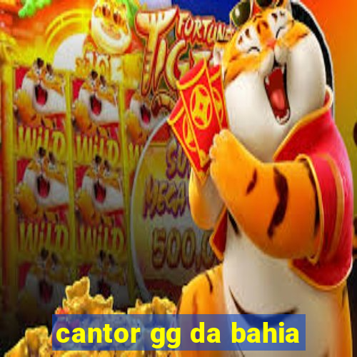 cantor gg da bahia