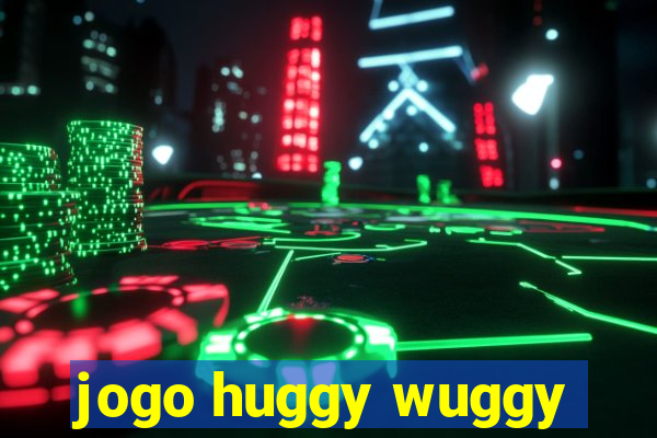 jogo huggy wuggy