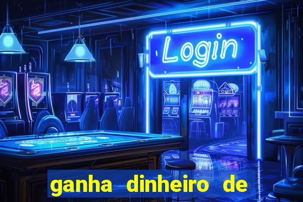 ganha dinheiro de verdade jogando