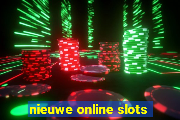 nieuwe online slots