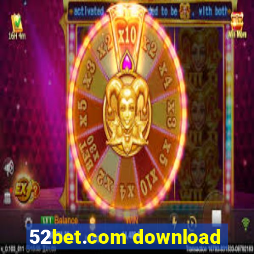 52bet.com download