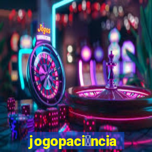 jogopaci锚ncia