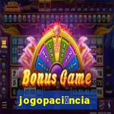 jogopaci锚ncia