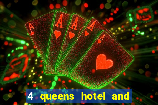 4 queens hotel and casino las vegas