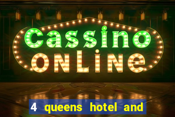 4 queens hotel and casino las vegas