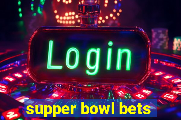 supper bowl bets