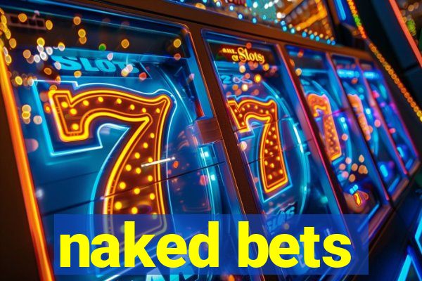 naked bets