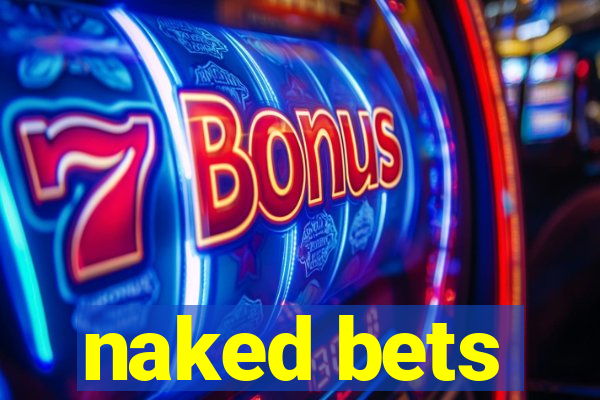 naked bets