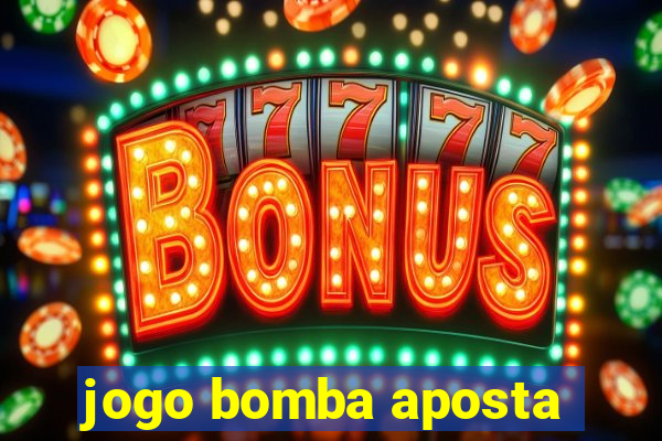 jogo bomba aposta