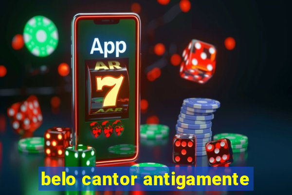 belo cantor antigamente