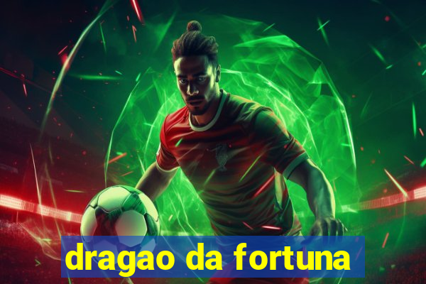 dragao da fortuna