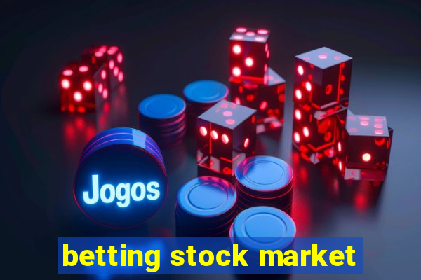 betting stock market