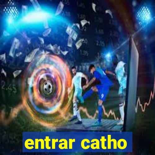 entrar catho