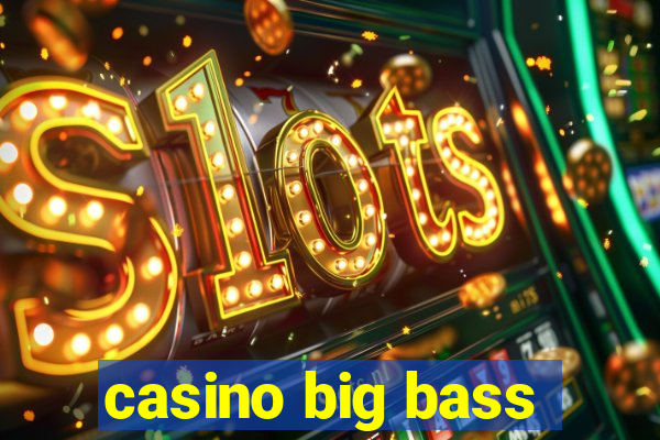 casino big bass