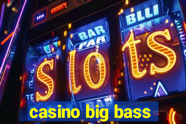 casino big bass