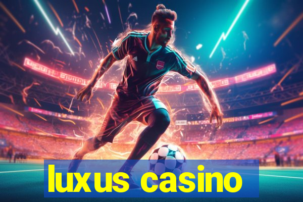 luxus casino