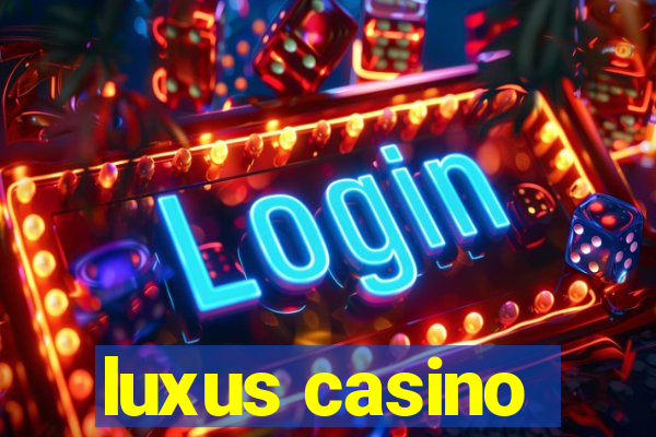 luxus casino