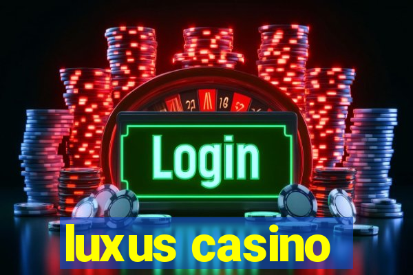 luxus casino