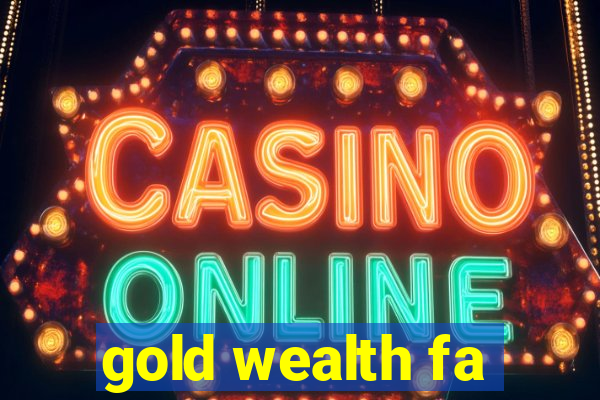 gold wealth fa