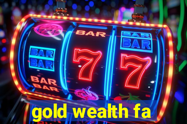 gold wealth fa