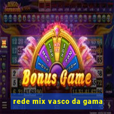 rede mix vasco da gama