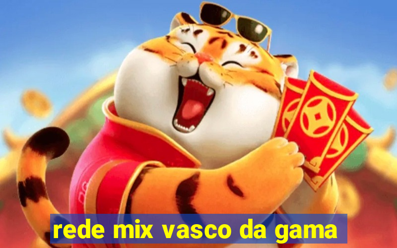 rede mix vasco da gama